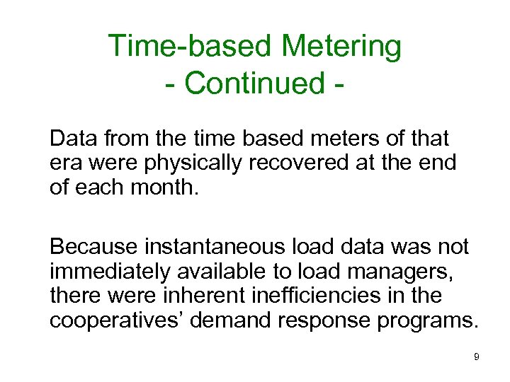 Time-based Metering - Continued Data from the time based meters of that era were