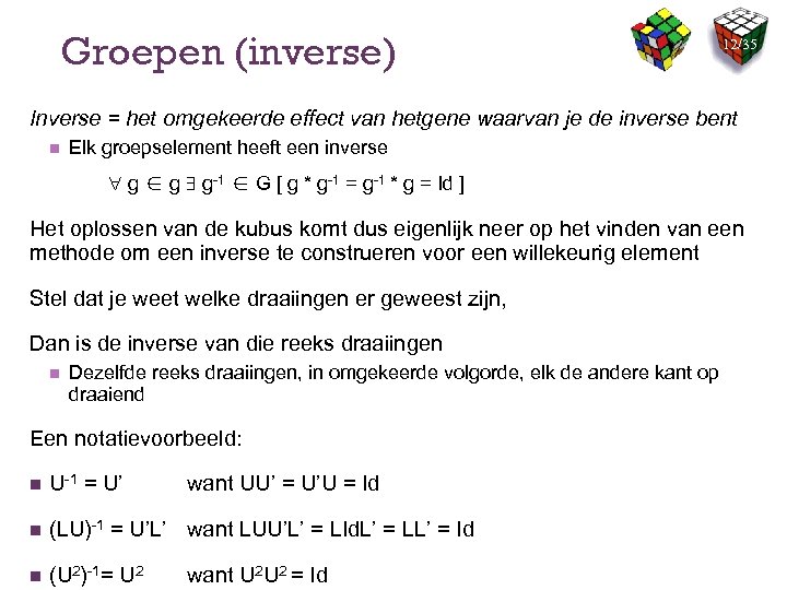 Groepen (inverse) 12/35 Inverse = het omgekeerde effect van hetgene waarvan je de inverse