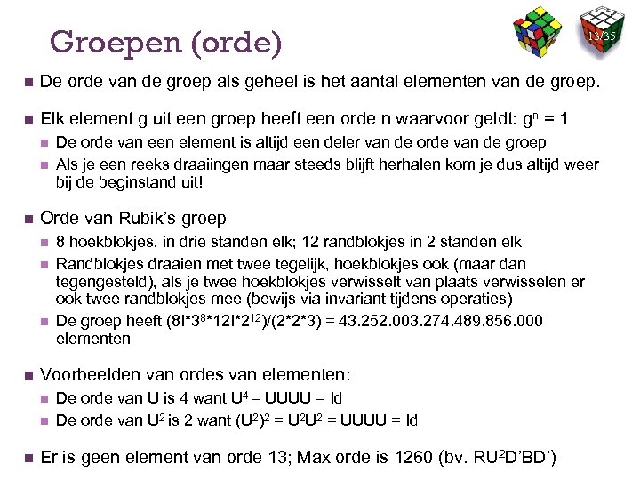 Groepen (orde) 13/35 n De orde van de groep als geheel is het aantal