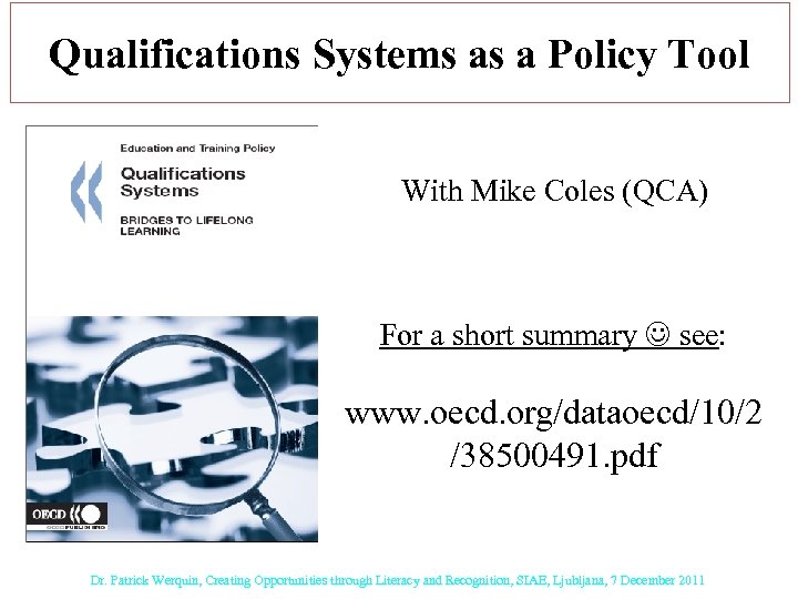 Qualifications Systems as a Policy Tool With Mike Coles (QCA) For a short summary