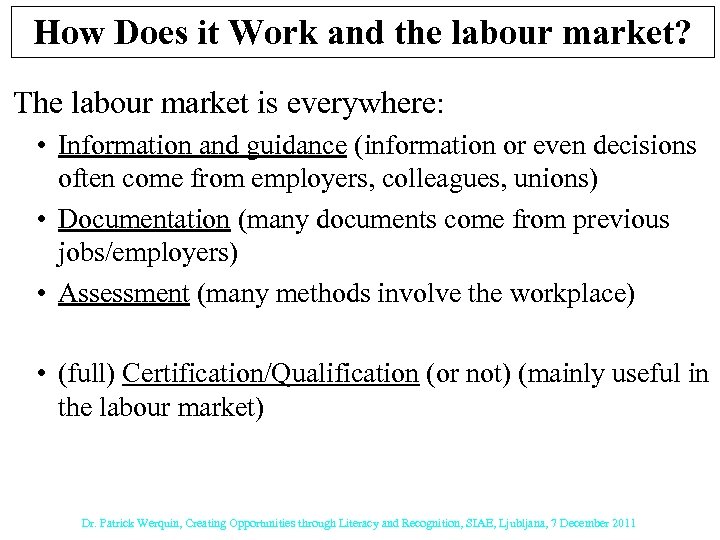 How Does it Work and the labour market? The labour market is everywhere: •
