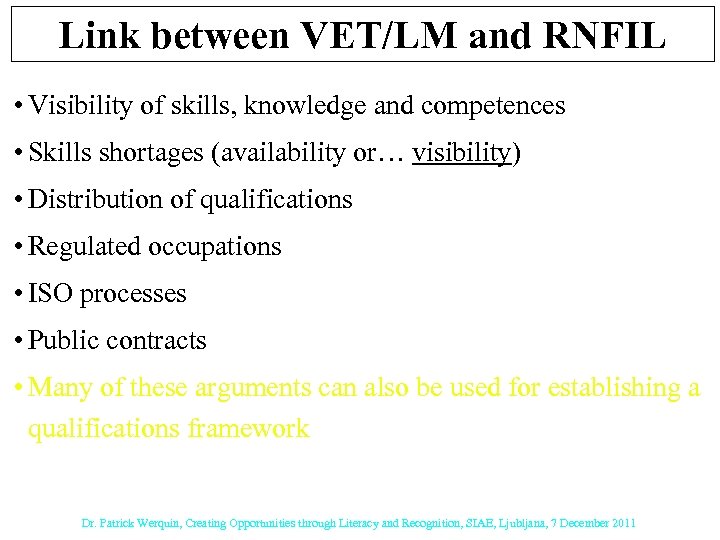 Link between VET/LM and RNFIL • Visibility of skills, knowledge and competences • Skills