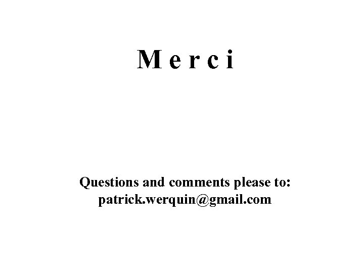 Merci Questions and comments please to: patrick. werquin@gmail. com 