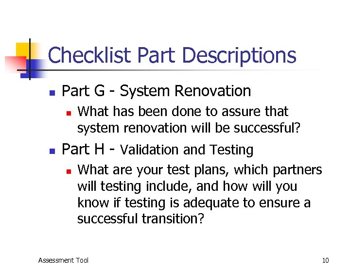 Checklist Part Descriptions n Part G - System Renovation n n What has been