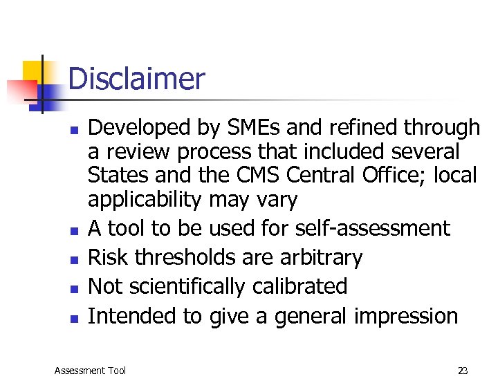 Disclaimer n n n Developed by SMEs and refined through a review process that