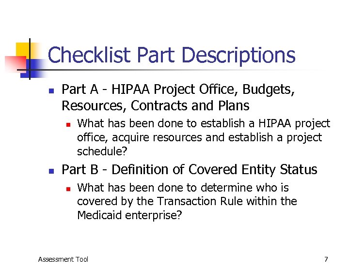 Checklist Part Descriptions n Part A - HIPAA Project Office, Budgets, Resources, Contracts and