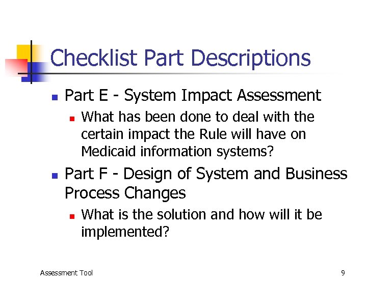 Checklist Part Descriptions n Part E - System Impact Assessment n n What has