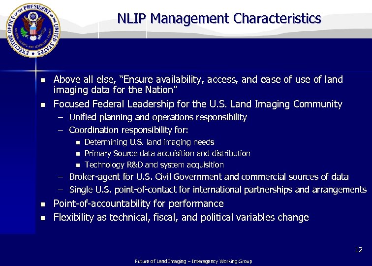 NLIP Management Characteristics n n Above all else, “Ensure availability, access, and ease of
