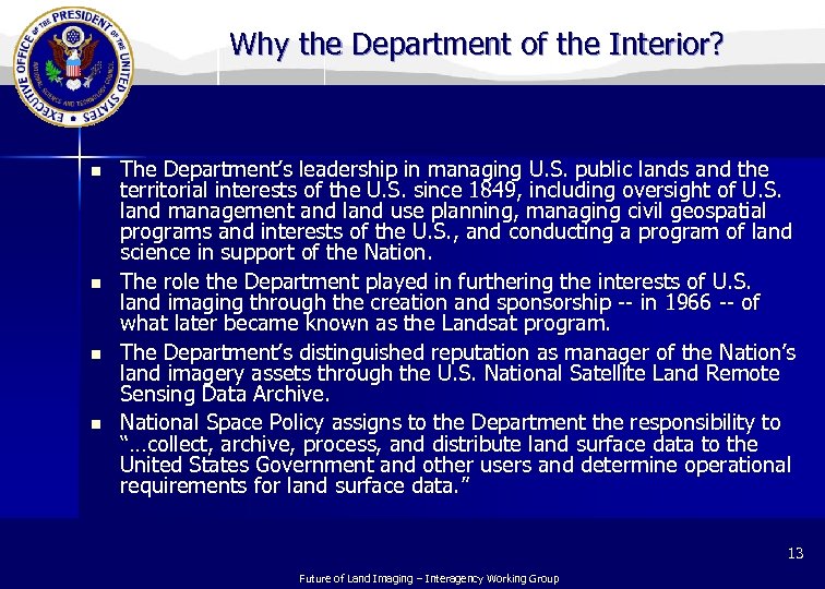 Why the Department of the Interior? n n The Department’s leadership in managing U.