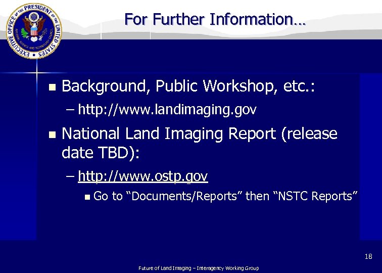For Further Information… n Background, Public Workshop, etc. : – http: //www. landimaging. gov