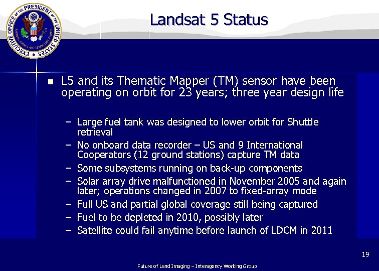 Landsat 5 Status n L 5 and its Thematic Mapper (TM) sensor have been
