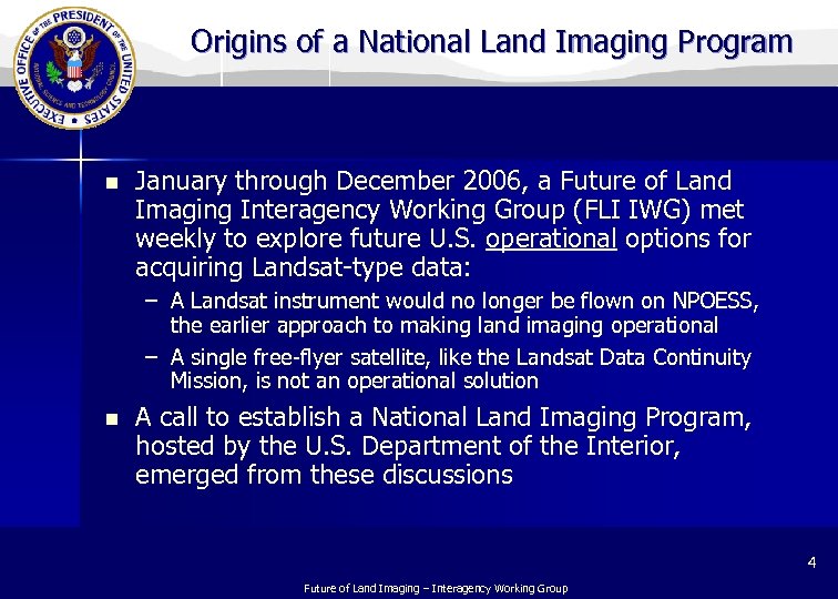 Origins of a National Land Imaging Program n January through December 2006, a Future