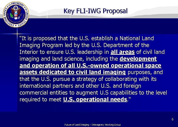 Key FLI-IWG Proposal “It is proposed that the U. S. establish a National Land