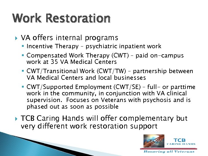 Work Restoration VA offers internal programs § Incentive Therapy – psychiatric inpatient work §