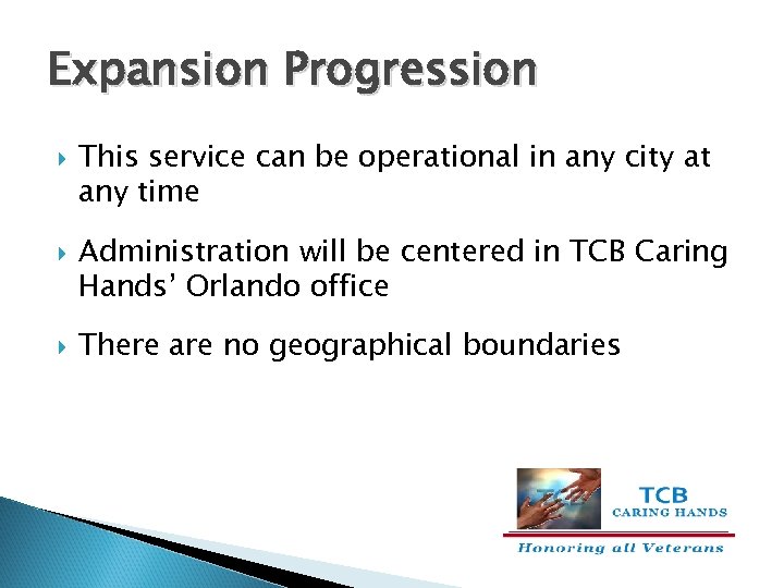 Expansion Progression This service can be operational in any city at any time Administration