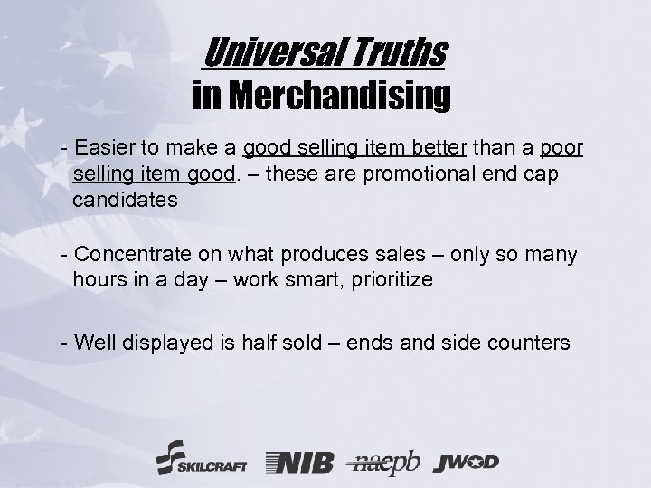 Universal Truths in Merchandising - Easier to make a good selling item better than