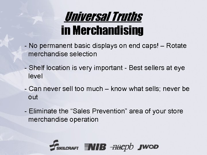 Universal Truths in Merchandising - No permanent basic displays on end caps! – Rotate