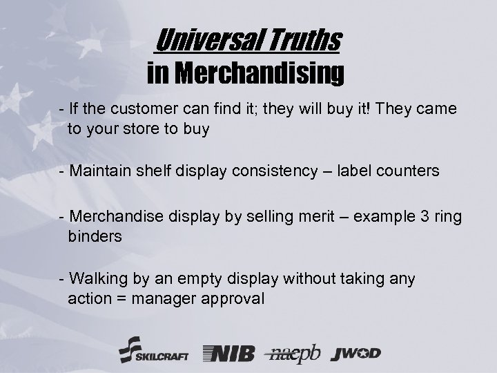 Universal Truths in Merchandising - If the customer can find it; they will buy