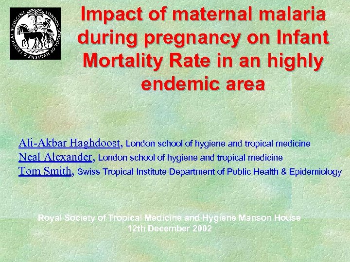 Impact of maternal malaria during pregnancy on Infant Mortality Rate in an highly endemic