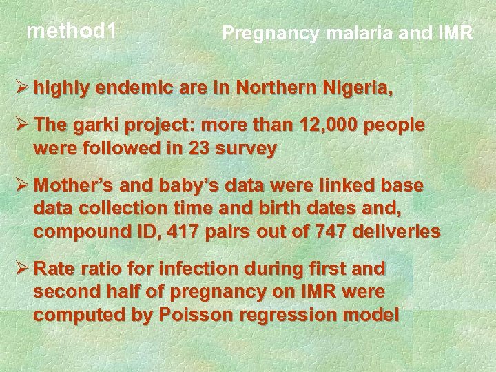 method 1 Pregnancy malaria and IMR Ø highly endemic are in Northern Nigeria, Ø