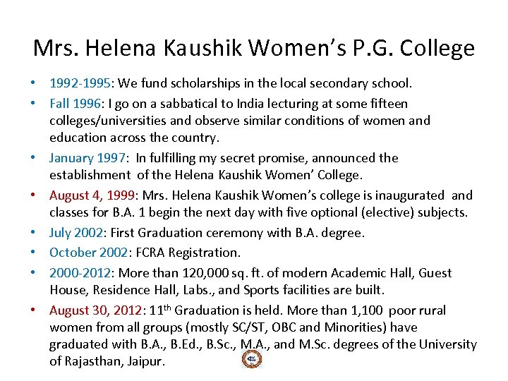 Mrs. Helena Kaushik Women’s P. G. College • 1992 -1995: We fund scholarships in