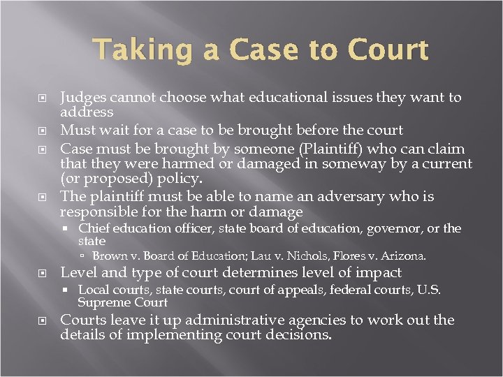 Taking a Case to Court Judges cannot choose what educational issues they want to