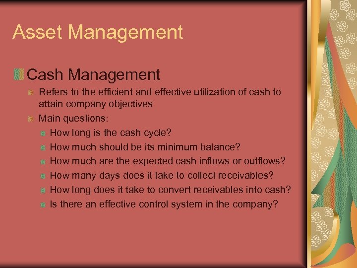 Asset Management Cash Management Refers to the efficient and effective utilization of cash to