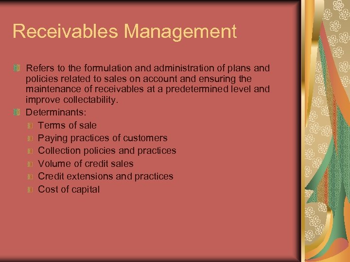 Receivables Management Refers to the formulation and administration of plans and policies related to