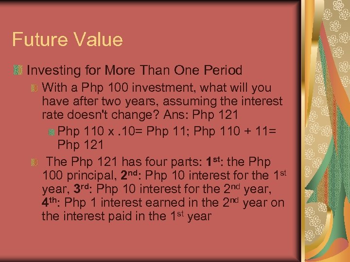 Future Value Investing for More Than One Period With a Php 100 investment, what