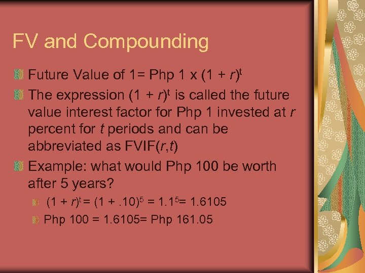 FV and Compounding Future Value of 1= Php 1 x (1 + r)t The