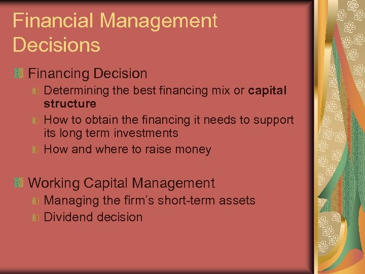 Financial Management Decisions Financing Decision Determining the best financing mix or capital structure How