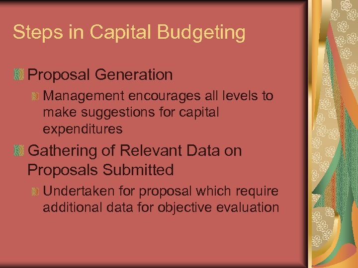 Steps in Capital Budgeting Proposal Generation Management encourages all levels to make suggestions for