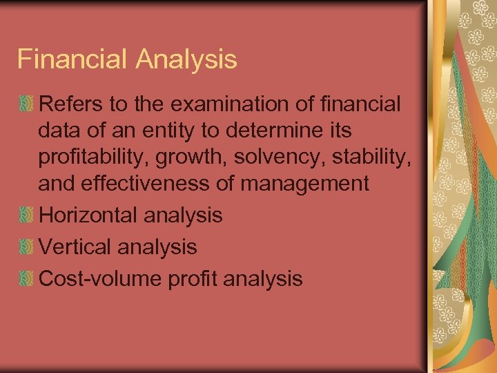 Financial Analysis Refers to the examination of financial data of an entity to determine