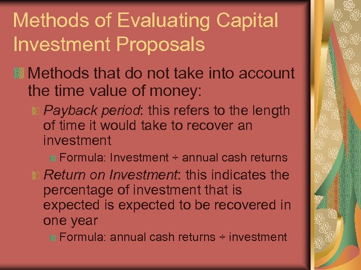 Methods of Evaluating Capital Investment Proposals Methods that do not take into account the