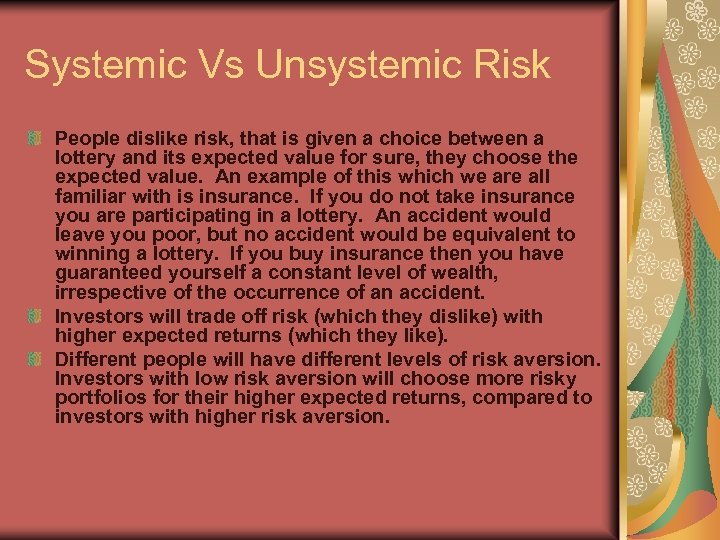 Systemic Vs Unsystemic Risk People dislike risk, that is given a choice between a