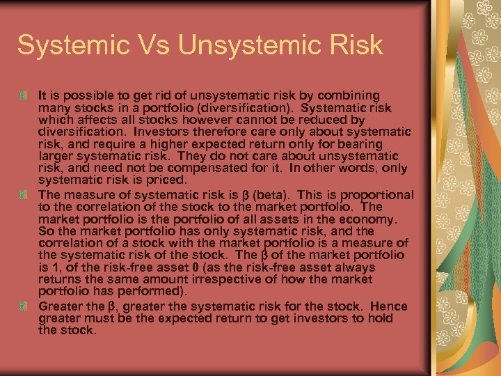 Systemic Vs Unsystemic Risk It is possible to get rid of unsystematic risk by