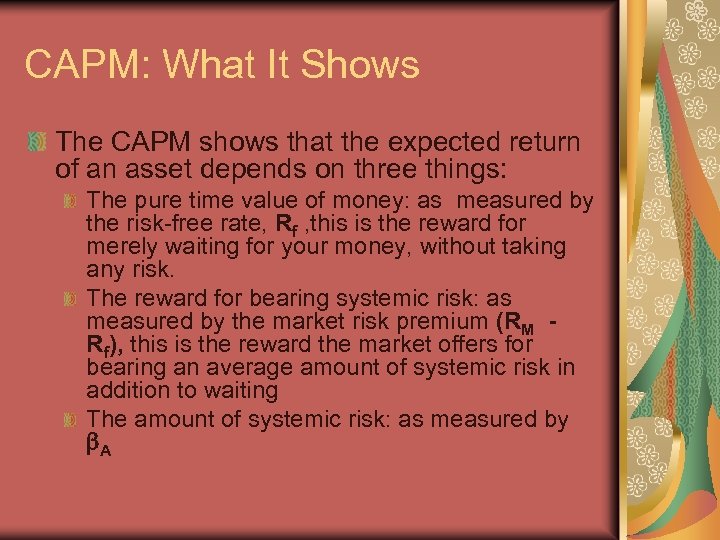 CAPM: What It Shows The CAPM shows that the expected return of an asset