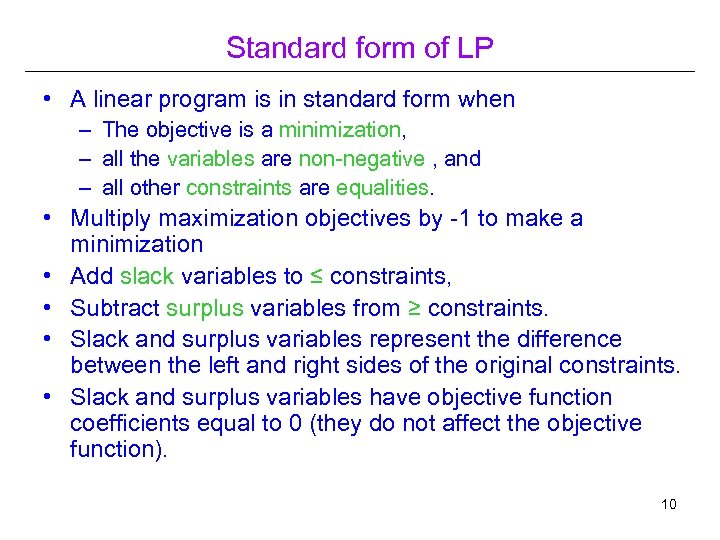 Standard form of LP • A linear program is in standard form when –