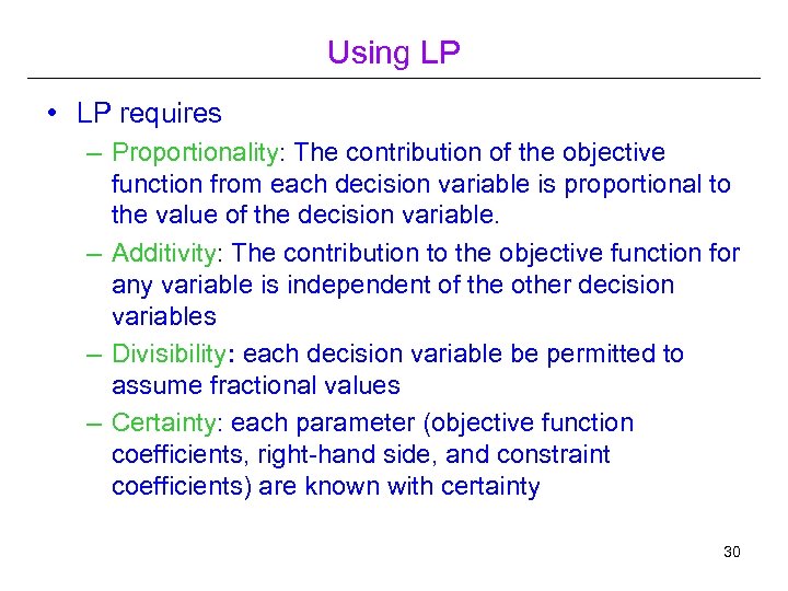 Using LP • LP requires – Proportionality: The contribution of the objective function from