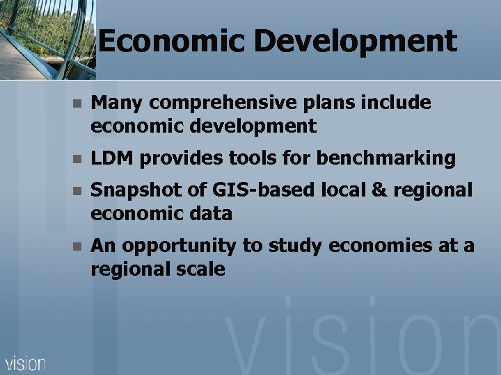 Economic Development n Many comprehensive plans include economic development n LDM provides tools for