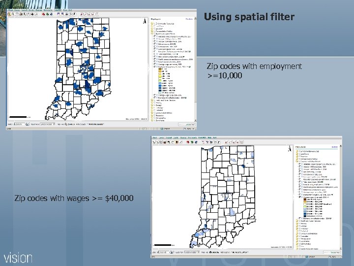 Using spatial filter Zip codes with employment >=10, 000 Zip codes with wages >=