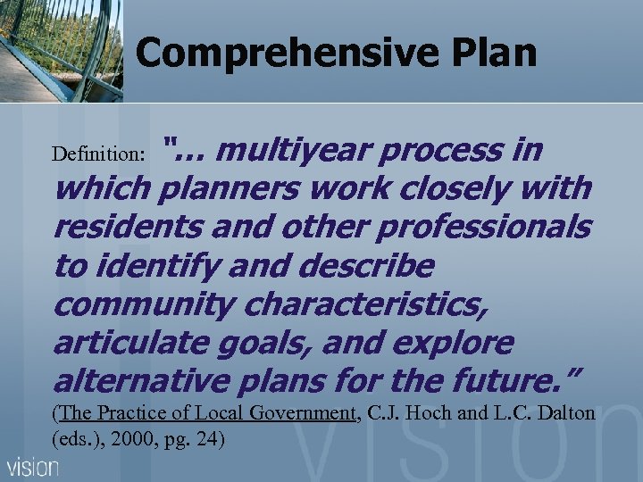 Comprehensive Plan “… multiyear process in which planners work closely with residents and other