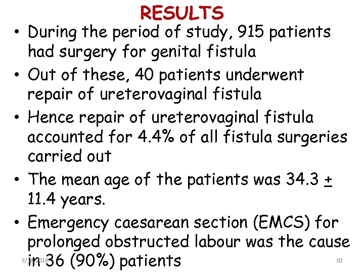 RESULTS • During the period of study, 915 patients had surgery for genital fistula