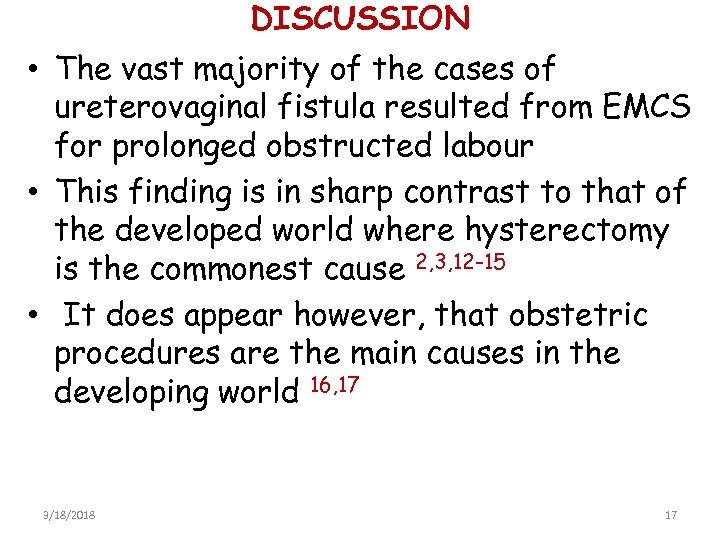 DISCUSSION • The vast majority of the cases of ureterovaginal fistula resulted from EMCS
