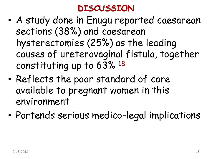 DISCUSSION • A study done in Enugu reported caesarean sections (38%) and caesarean hysterectomies