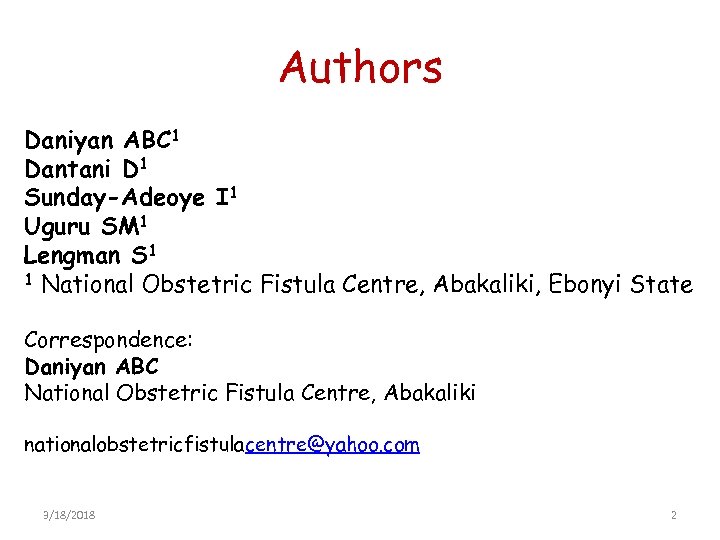 Authors Daniyan ABC 1 Dantani D 1 Sunday-Adeoye I 1 Uguru SM 1 Lengman