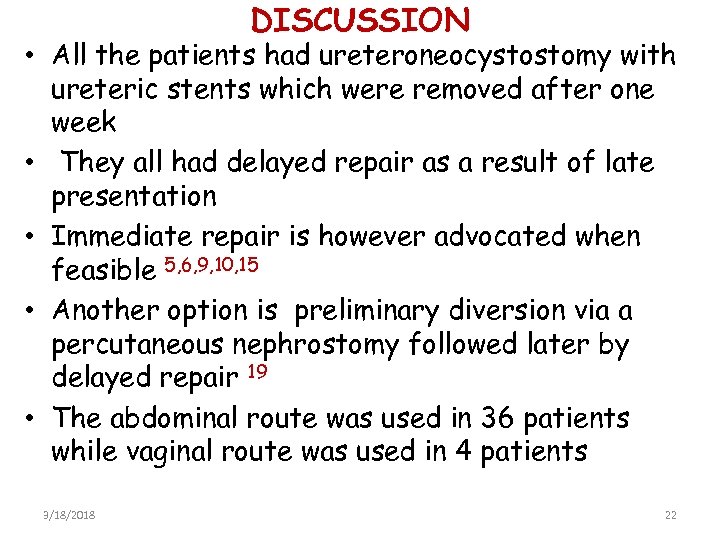 DISCUSSION • All the patients had ureteroneocystostomy with ureteric stents which were removed after