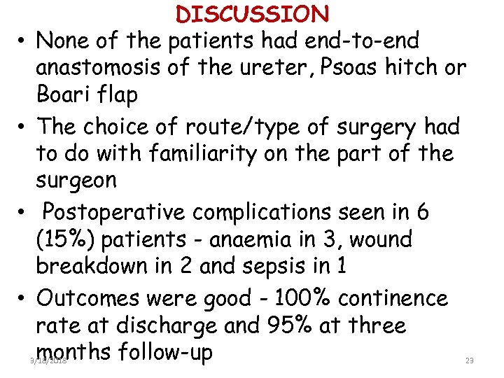  • • DISCUSSION None of the patients had end-to-end anastomosis of the ureter,