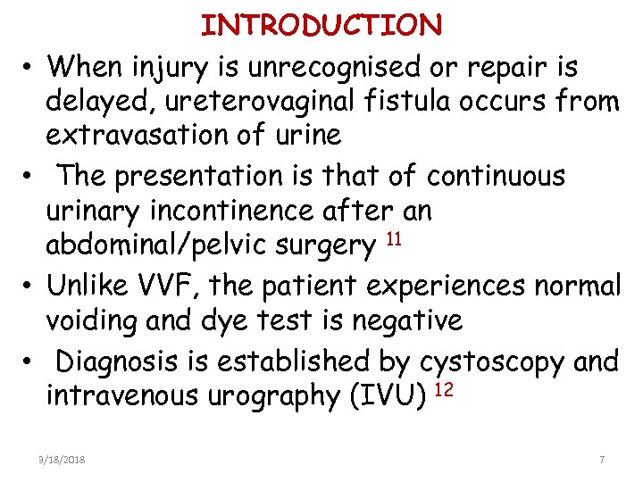  • • INTRODUCTION When injury is unrecognised or repair is delayed, ureterovaginal fistula