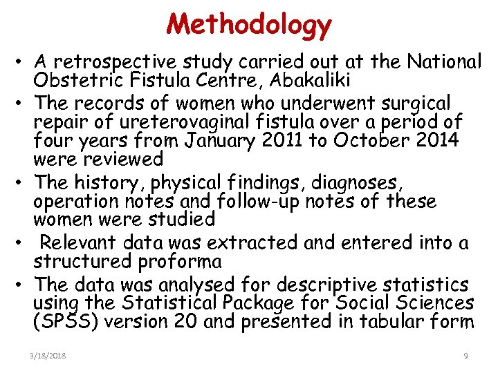 Methodology • A retrospective study carried out at the National Obstetric Fistula Centre, Abakaliki